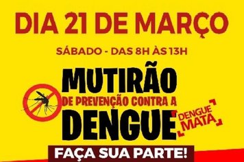 MUTIRÃO  DE PREVENÇÃO CONTRA DENGUE