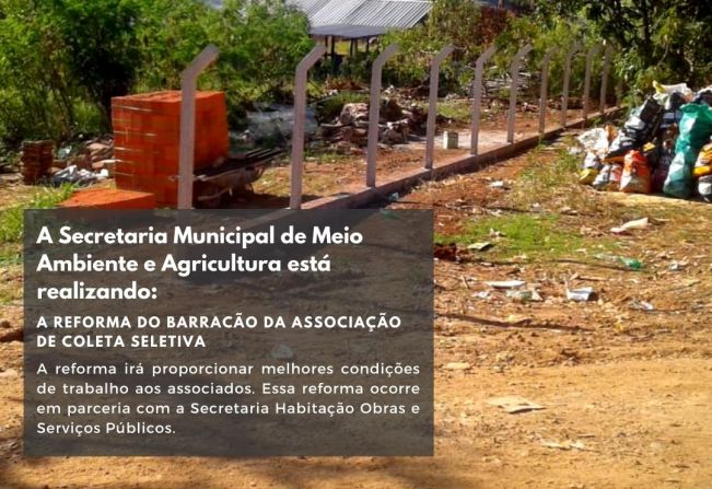 A REFORMA DO BARRACÃO DA ASSOCIAÇÃO DE COLETA SELETIVA