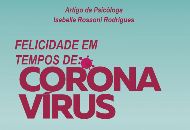 FELICIDADE EM TEMPOS DE CORONAVÍRUS