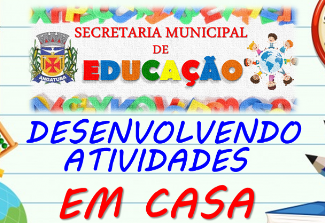 Olá queridos Alunos & Familiares! Estamos lançando a 4ª Postagem de Atividades para serem realizadas em casa!